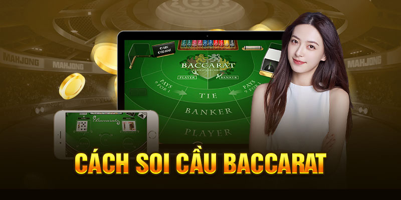 Các Phương Pháp Soi Cầu Baccarat