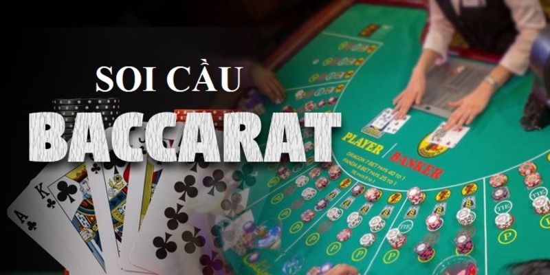 Mẹo Hữu Ích Khi Soi Cầu Baccarat